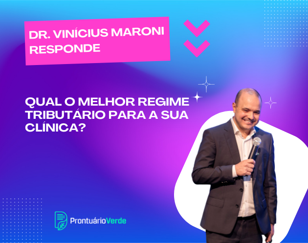 Qual o melhor regime tributário para clínicas? Entenda qual é o melhor para você